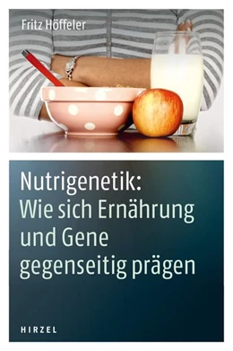 Abbildung von Höffeler | Nutrigenetik: Wie sich Ernährung und Gene gegenseitig prägen | 1. Auflage | 2013 | beck-shop.de