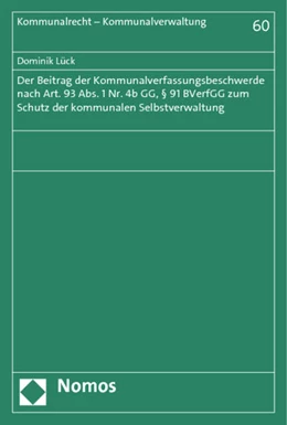 Abbildung von Lück | Der Beitrag der Kommunalverfassungsbeschwerde nach Art. 93 Abs. 1 Nr. 4b GG, § 91 BVerfGG zum Schutz der kommunalen Selbstverwaltung | 1. Auflage | 2014 | 60 | beck-shop.de