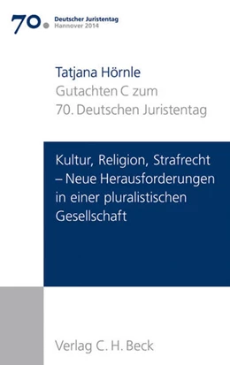 Abbildung von Verhandlungen des 70. Deutschen Juristentages • Hannover 2014, Band I: Gutachten / Teil C: Kultur, Religion, Strafrecht - Neue Herausforderungen in einer pluralistischen Gesellschaft | 1. Auflage | 2014 | beck-shop.de