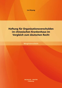 Abbildung von Zhiyang | Haftung für Organisationsverschulden im chinesischen Krankenhaus im Vergleich zum deutschen Recht | 1. Auflage | 2013 | beck-shop.de