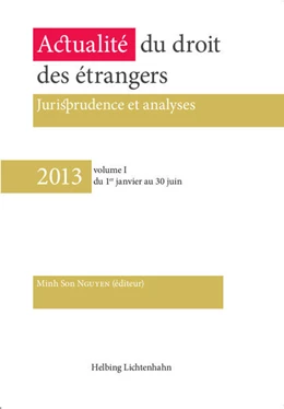 Abbildung von Nguyen | Actualités du droit des étrangers • 2013 volume I | 1. Auflage | 2013 | beck-shop.de