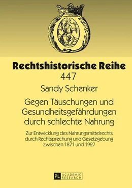 Abbildung von Schenker | Gegen Täuschungen und Gesundheitsgefährdungen durch schlechte Nahrung | 1. Auflage | 2013 | 447 | beck-shop.de