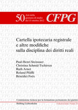 Abbildung von Steinauer / Schmid-Tschirren | Cartella ipotecaria registrale e altre modifiche sulla disciplina dei diritti reali | 1. Auflage | 2013 | Volume 50 | beck-shop.de