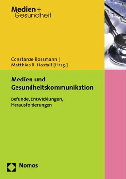 Abbildung von Rossmann / Hastall | Medien und Gesundheitskommunikation | 1. Auflage | 2013 | 6 | beck-shop.de