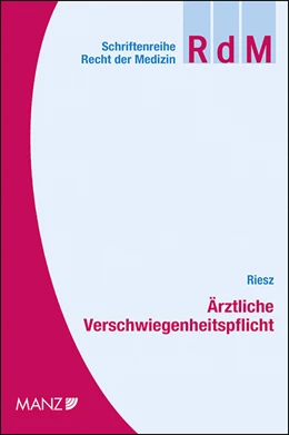 Abbildung von Riesz | Ärztliche Verschwiegenheitspflicht | 1. Auflage | 2013 | 37 | beck-shop.de