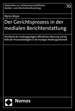 Abbildung von Meyer | Der Gerichtsprozess in der medialen Berichterstattung | 1. Auflage | 2014 | 70 | beck-shop.de