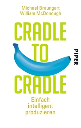 Abbildung von Braungart / McDonough | Cradle to Cradle | 1. Auflage | 2014 | beck-shop.de