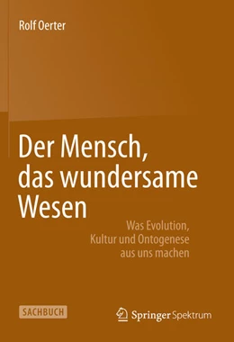 Abbildung von Oerter | Der Mensch, das wundersame Wesen | 1. Auflage | 2014 | beck-shop.de