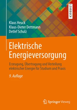 Abbildung von Heuck / Dettmann | Elektrische Energieversorgung | 9. Auflage | 2013 | beck-shop.de