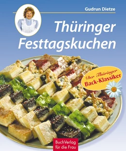 Abbildung von Dietze / Florstedt | Thüringer Festtagskuchen | 33. Auflage | 2020 | beck-shop.de