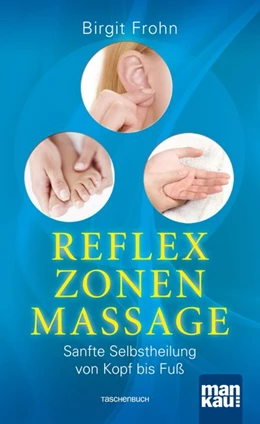 Abbildung von Frohn | Reflexzonenmassage. Sanfte Selbstheilung von Kopf bis Fuß | 1. Auflage | 2016 | beck-shop.de