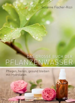 Abbildung von Fischer-Rizzi / Weise | Das grosse Buch der Pflanzenwässer | 1. Auflage | 2014 | beck-shop.de