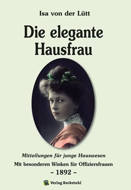 Abbildung von Lütt | Die elegante Hausfrau 1892 | 1. Auflage | 2013 | beck-shop.de
