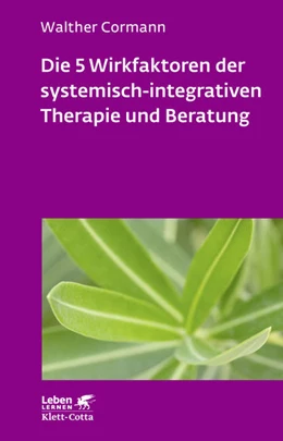 Abbildung von Cormann | Die 5 Wirkfaktoren der systemisch-integrativen Therapie und Beratung (Leben Lernen, Bd. 268) | 2. Auflage | 2014 | beck-shop.de