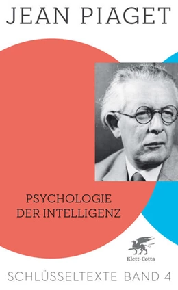 Abbildung von Piaget / Kohler | Psychologie der Intelligenz (Schlüsseltexte in 6 Bänden, Bd. 4) | 2. Auflage | 2015 | beck-shop.de