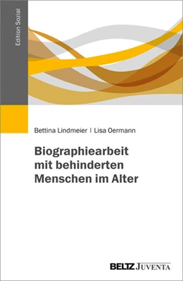 Abbildung von Lindmeier / Oermann | Biographiearbeit mit behinderten Menschen im Alter | 1. Auflage | 2017 | beck-shop.de