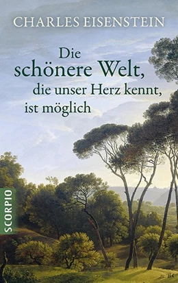 Abbildung von Eisenstein | Die schönere Welt, die unser Herz kennt, ist möglich | 1. Auflage | 2017 | beck-shop.de