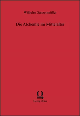 Abbildung von Ganzenmüller | Die Alchemie im Mittelalter | 1. Auflage | 2013 | beck-shop.de