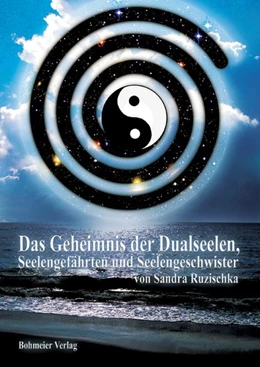 Abbildung von Ruzischka | Das Geheimnis der Dualseelen, Seelengefährten und Seelengeschwister | 1. Auflage | 2006 | beck-shop.de