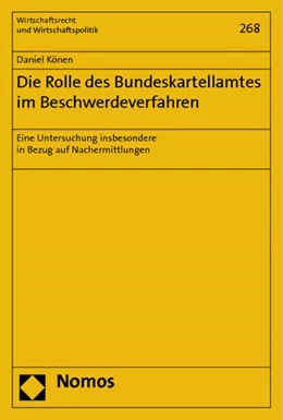 Abbildung von Könen | Die Rolle des Bundeskartellamtes im Beschwerdeverfahren | 1. Auflage | 2014 | 268 | beck-shop.de