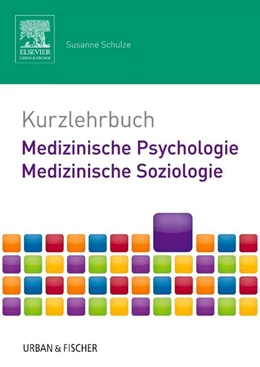 Abbildung von Schulze | Kurzlehrbuch Medizinische Psychologie - Medizinische Soziologie | 1. Auflage | 2014 | beck-shop.de