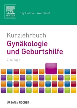 Abbildung von Goerke / Valet | Kurzlehrbuch Gynäkologie und Geburtshilfe | 7. Auflage | 2014 | beck-shop.de