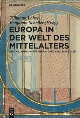 Abbildung von Lohse / Scheller | Europa in der Welt des Mittelalters | 1. Auflage | 2014 | beck-shop.de