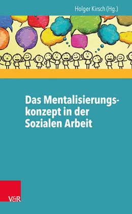 Abbildung von Kirsch | Das Mentalisierungskonzept in der Sozialen Arbeit | 1. Auflage | 2014 | beck-shop.de