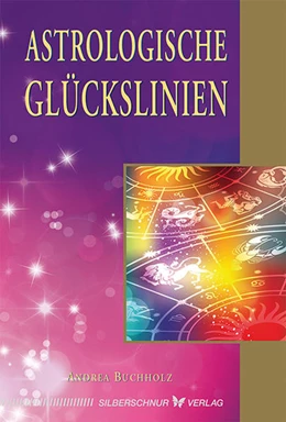 Abbildung von Buchholz | Astrologische Glückslinien | 1. Auflage | 2014 | beck-shop.de