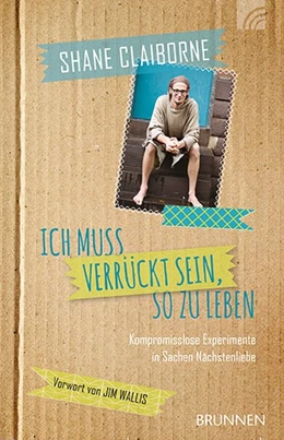 Abbildung von Claiborne | Ich muss verrückt sein, so zu leben | 1. Auflage | 2007 | beck-shop.de