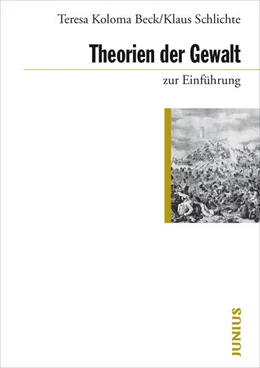 Abbildung von Koloma Beck / Schlichte | Theorien der Gewalt zur Einführung | 1. Auflage | 2014 | beck-shop.de