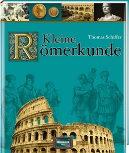 Abbildung von Schiffer | Kleine Römerkunde | 1. Auflage | 2014 | beck-shop.de