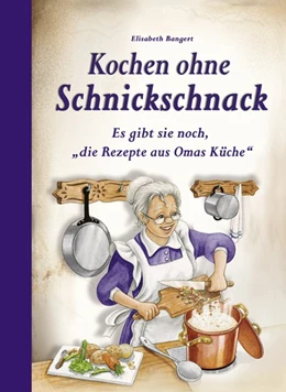 Abbildung von Bangert | Kochen ohne Schnickschnack | 1. Auflage | 2014 | beck-shop.de