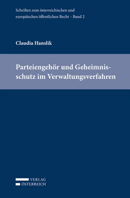 Abbildung von Eberhard / Holoubek | Parteiengehör und Geheimnisschutz im Verwaltungsverfahren | 1. Auflage | 2013 | beck-shop.de