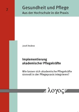 Abbildung von Andree | Implementierung akademischer Pflegekräfte | 1. Auflage | 2016 | 2 | beck-shop.de