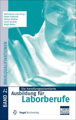 Abbildung von Less / Eckhardt | Die handlungsorientierte Ausbildung für Laborberufe 2. Wahlqualifikationen | 3. Auflage | 2014 | beck-shop.de