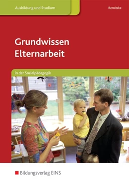 Abbildung von Bernitzke | Grundwissen Elternarbeit in der Sozialpädagogik 1 | 1. Auflage | 2014 | beck-shop.de