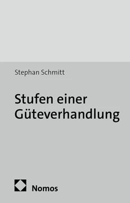 Abbildung von Schmitt | Stufen einer Güteverhandlung | 1. Auflage | 2014 | beck-shop.de