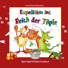 Abbildung von Remer | Expedition ins Reich der Töpfe - Kinderkochbuch gesunde Ernähung | 1. Auflage | 2013 | beck-shop.de