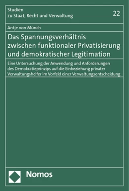 Abbildung von von Münch | Das Spannungsverhältnis zwischen funktionaler Privatisierung und demokratischer Legitimation | 1. Auflage | 2014 | 22 | beck-shop.de