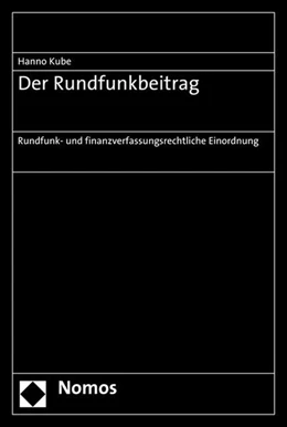 Abbildung von Kube | Der Rundfunkbeitrag | 1. Auflage | 2014 | beck-shop.de