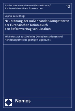 Abbildung von Bings | Neuordnung der Außenhandelskompetenzen der Europäischen Union durch den Reformvertrag von Lissabon | 1. Auflage | 2014 | beck-shop.de