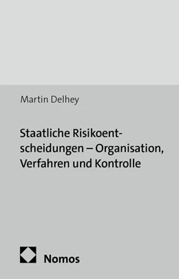 Abbildung von Delhey | Staatliche Risikoentscheidungen - Organisation, Verfahren und Kontrolle | 1. Auflage | 2014 | 832 | beck-shop.de