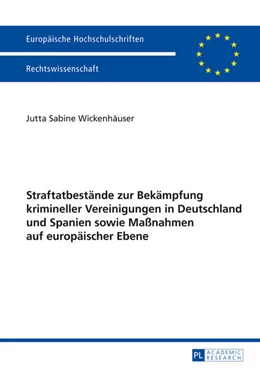 Abbildung von Wickenhäuser | Straftatbestände zur Bekämpfung krimineller Vereinigungen in Deutschland und Spanien sowie Maßnahmen auf europäischer Ebene | 1. Auflage | 2013 | 5480 | beck-shop.de