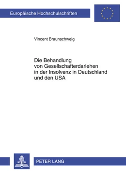 Abbildung von Braunschweig | Die Behandlung von Gesellschafterdarlehen in der Insolvenz in Deutschland und den USA | 1. Auflage | 2012 | 5382 | beck-shop.de