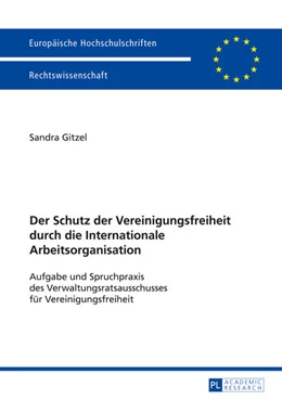 Abbildung von Gitzel | Der Schutz der Vereinigungsfreiheit durch die Internationale Arbeitsorganisation | 1. Auflage | 2013 | 5570 | beck-shop.de