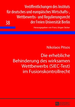 Abbildung von Pitsos | Die erhebliche Behinderung des wirksamen Wettbewerbs (SIEC-Test) im Fusionskontrollrecht | 1. Auflage | 2013 | 38 | beck-shop.de