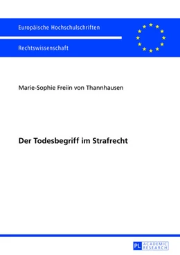 Abbildung von Thannhausen | Der Todesbegriff im Strafrecht | 1. Auflage | 2013 | 5431 | beck-shop.de