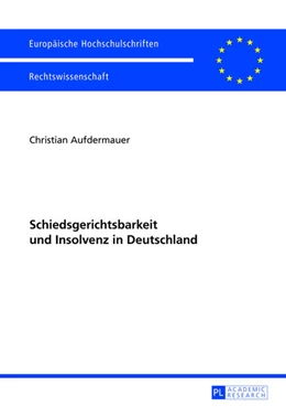 Abbildung von Aufdermauer | Schiedsgerichtsbarkeit und Insolvenz in Deutschland | 1. Auflage | 2013 | 5507 | beck-shop.de