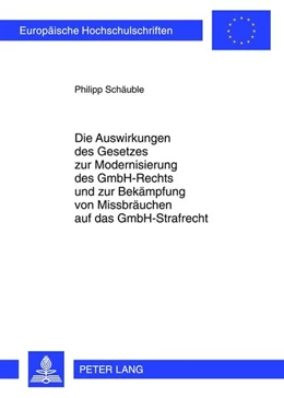 Abbildung von Schäuble | Die Auswirkungen des Gesetzes zur Modernisierung des GmbH-Rechts und zur Bekämpfung von Missbräuchen auf das GmbH-Strafrecht | 1. Auflage | 2012 | 5358 | beck-shop.de